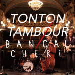 Bancal Chéri - Tonton Tambour